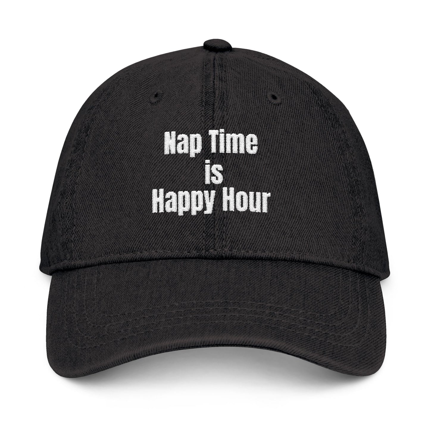Funny Embroidered Denim Hat - "Nap Time is Happy Hour"