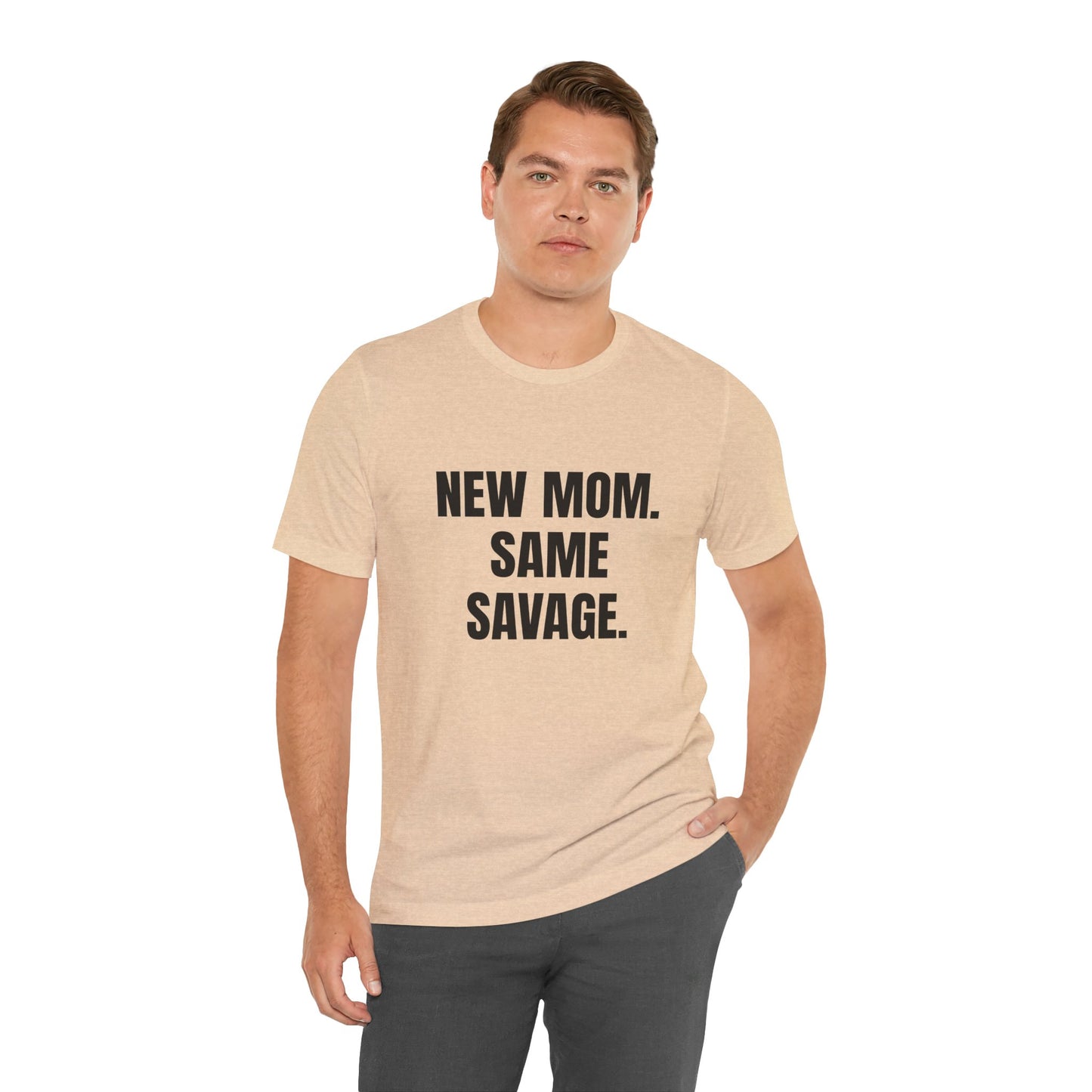 New Mom Savage Tee - Unisex Jersey Short Sleeve T-Shirt