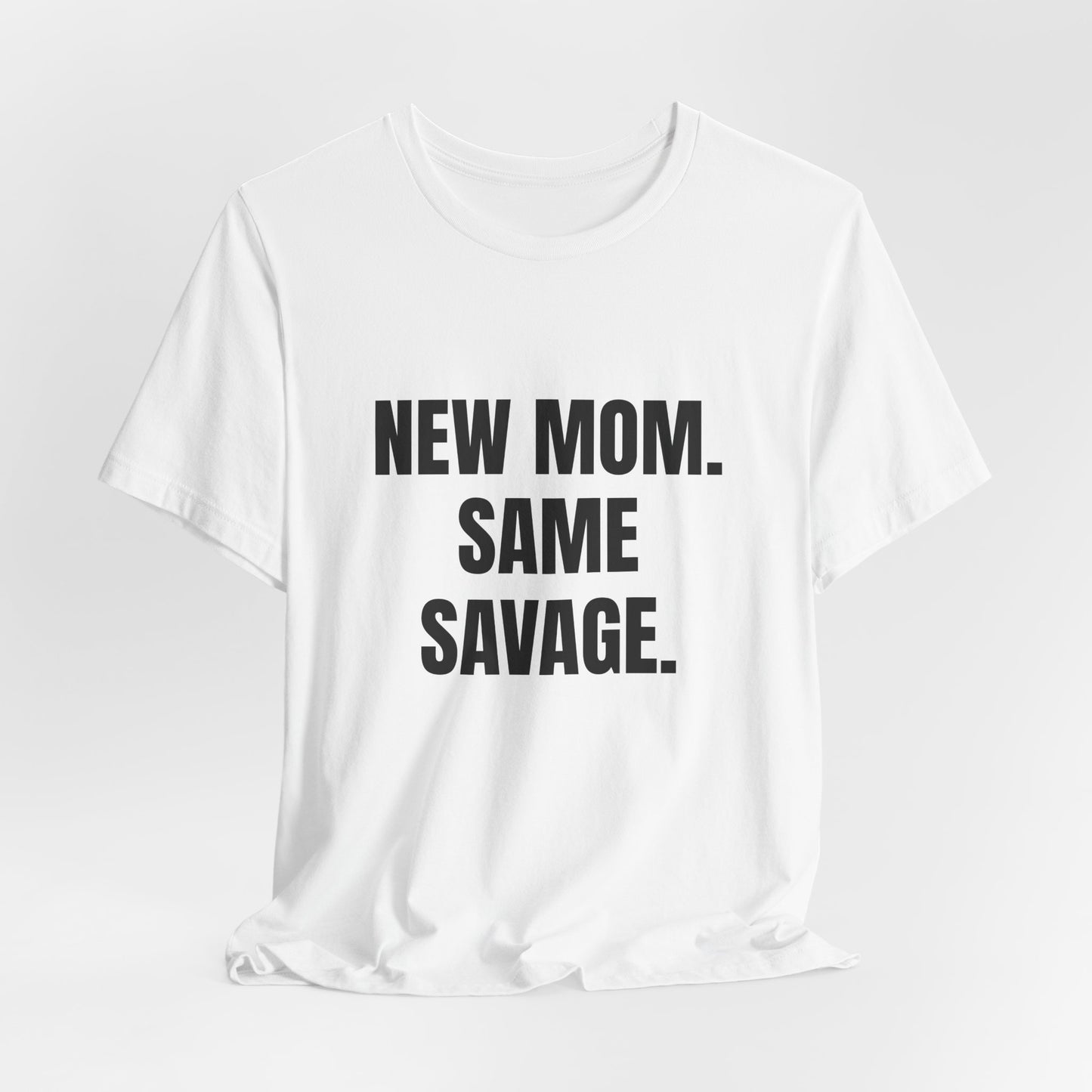 New Mom Savage Tee - Unisex Jersey Short Sleeve T-Shirt