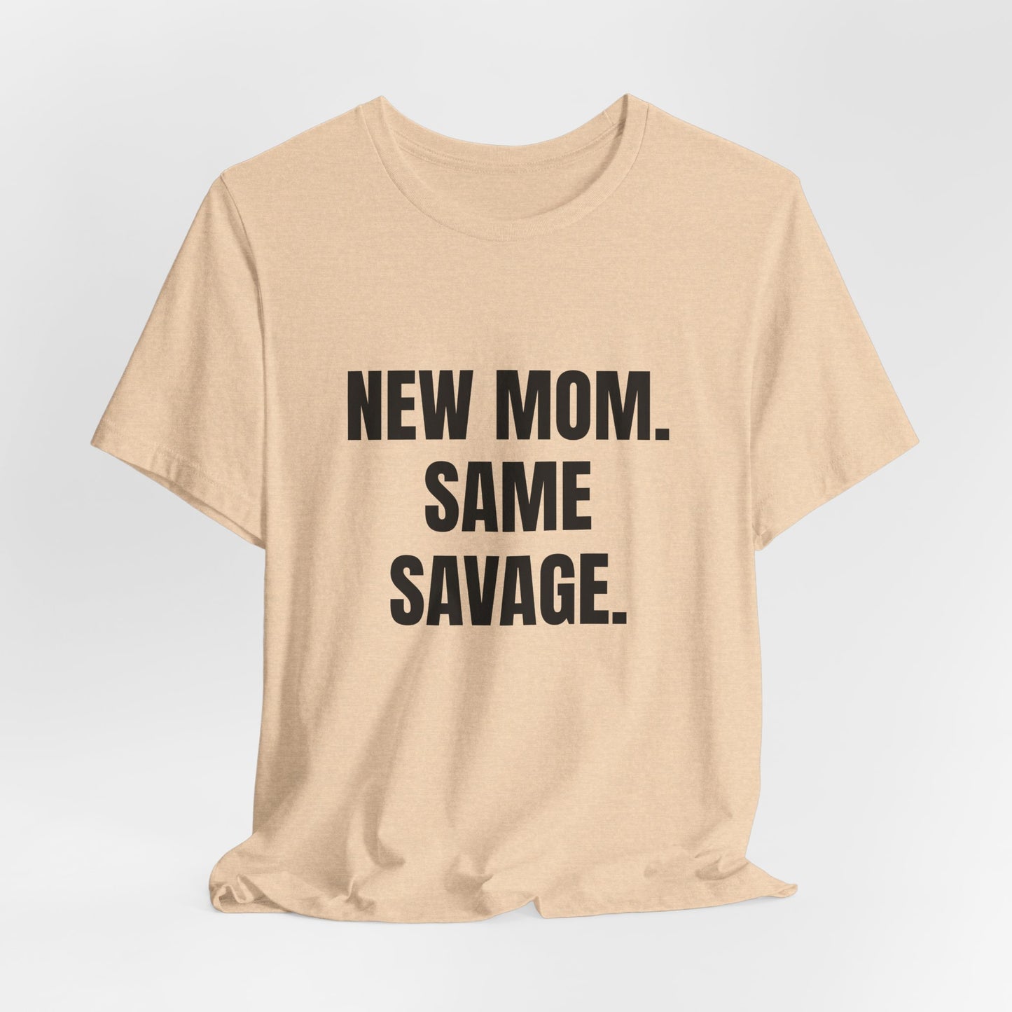 New Mom Savage Tee - Unisex Jersey Short Sleeve T-Shirt